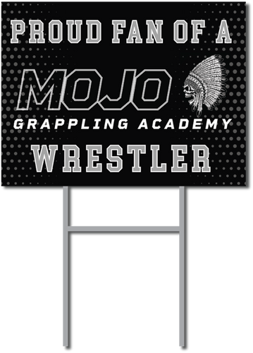 Proud Fan of Mojo Grappling Academy Fundraising Yard Sign